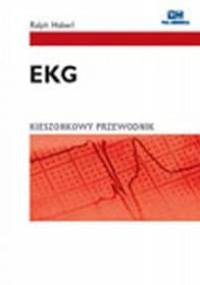 EKG - kieszonkowy przewodnik (Wydanie 2008) - Ralph Haberl