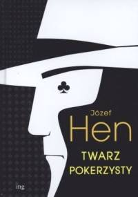 Twarz pokerzysty - Józef Hen