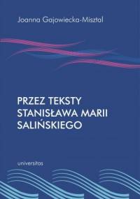 Przez teksty Stanisława Marii Salińskiego - Joanna Gajowiecka-Misztal