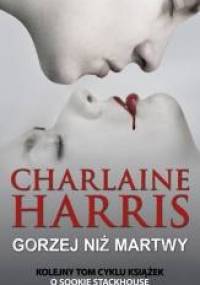 Gorzej niż martwy - Charlaine Harris