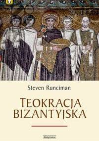Teokracja bizantyjska - Steven Runciman