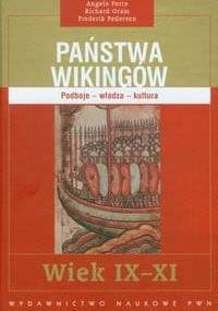 Państwa Wikingów. Podboje - władza - kultura. Wiek IX-XI