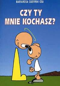Czy ty mnie kochasz? - Maria Rosa Guerrini