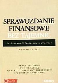 Sprawozdanie finansowe bez tajemnic. Rachunkowość finansowa w praktyce. Wydanie III - praca zbiorowa