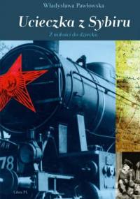 Ucieczka z Sybiru - Władysława Pawłowska