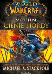 World of Warcraft: Vol'Jin Cienie Hordy - Michael A. Stackpole
