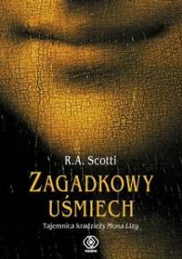 Zagadkowy uśmiech: Tajemnica kradzieży Mona Lisy - Rita Angelica Scotti