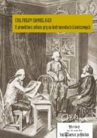 O prawdziwej sztuce gry na instrumentach klawiszowych - Carl Philipp Emanuel Bach