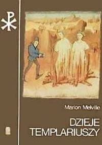 Dzieje templariuszy - Marion Melville