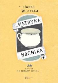 Metryka nocnika - Iwona Wierzba