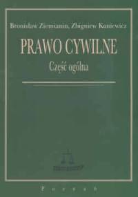 Prawo cywilne. Część ogólna - Bronisław Ziemianin, Zbigniew Kuniewicz