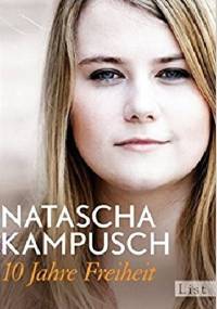 10 Jahre Freiheit - Natascha Kampusch
