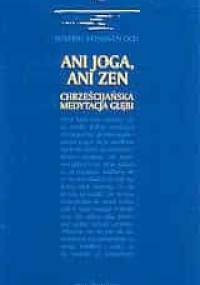 Ani Joga, ani Zen - Wilfrid Stinissen OCD