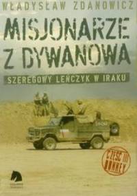 Misjonarze z Dywanowa. Szeregowy Leńczyk w Iraku, cz. 3 - Honkey - Władysław Zdanowicz
