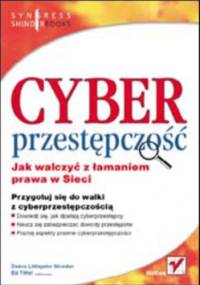 Cyberprzestępczość. Jak walczyć z łamaniem prawa w Sieci - Littlejohn Shinder Debra, Tittel (Technical Editor) Ed