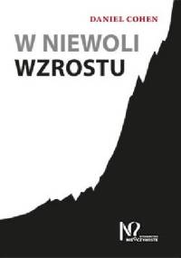 W niewoli wzrostu - Daniel Cohen (ekonomista)