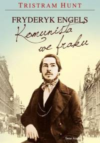 Fryderyk Engels. Komunista we fraku. - Tristram Hunt