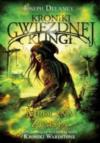 Kroniki Gwiezdnej Klingi 3. Mroczna zemsta - Joseph Delaney