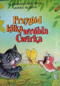 Przygód kilka Wróbla Ćwirka - Sławomir Grabowski, Marek Nejman