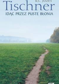 Idąc przez puste Błonia - ks. Józef Tischner