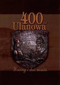 40 lat Ulanowa. Wczoraj i dziś miasta