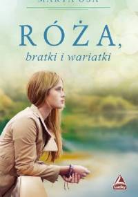 Róża, bratki i wariatki - Marta Osa