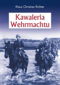 Kawaleria Wehrmachtu - Klaus Christian Richter