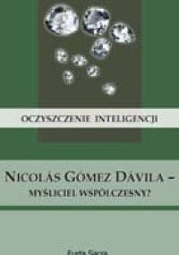 Oczyszczenie inteligencji. Nicolás Gómez Dávila - myśliciel współczesny? - praca zbiorowa