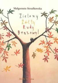 Zielony, żółty, rudy, brązowy! - Małgorzata Strzałkowska, Piotr Fąfrowicz
