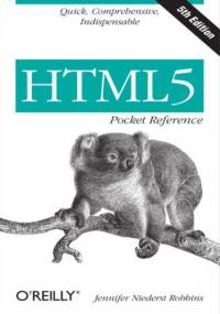 HTML5 Pocket Reference. 5th Edition - Jennifer Niederst Robbins