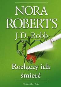 Rozłączy ich śmierć - J.D. Robb