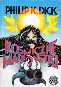 Kosmiczne marionetki - Philip K. Dick