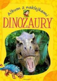 Dinozaury. Album z naklejkami - Agnieszka Bator