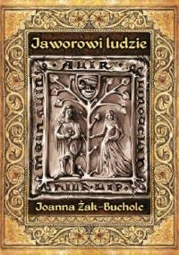 Jaworowi ludzie - Joanna Żak-Bucholc