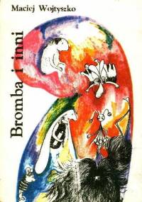 Bromba i inni - Maciej Wojtyszko