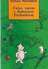 Ćwicz razem z Kubusiem Puchatkiem - Ethan Mordden