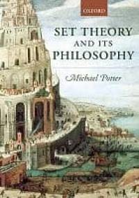 Set Theory and Its Philosophy: A Critical Introduction - Michael Potter