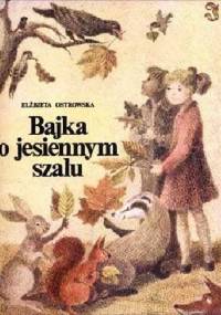 Bajka o jesiennym szalu - Elżbieta Ostrowska