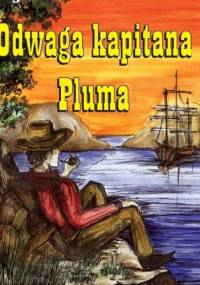 Odwaga kapitana Pluma - James Oliver Curwood