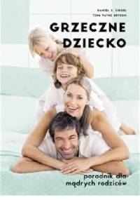 Grzeczne dziecko - Tina Bryson, Daniel J. Siegel