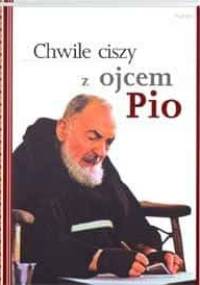 Chwile ciszy z ojcem Pio - Patricia Treece