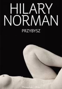 Przybysz - Hilary Norman
