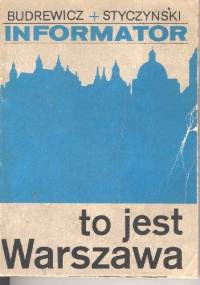 To jest Warszawa. Informator - Olgierd Budrewicz, Jan Styczyński