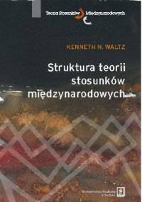 Struktura teorii stosunków międzynarodowych - Kenneth Waltz