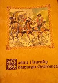 Baśnie i legendy dawnego Ostrowca - Wojciech Kotasiak