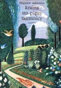 Kraina sto piatej tajemnicy - Zbigniew Żakiewicz