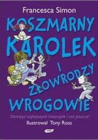 Koszmarny Karolek i złowrodzy wrogowie - Francesca Simon