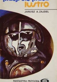 Przejście przez lustro - Janusz Andrzej Zajdel