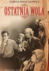 Ostatnia wola - Joanna Szwechłowicz