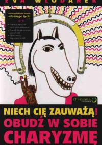 Niech Cię zauważą! Obudź w sobie charyzmę - Eva Wlodarek